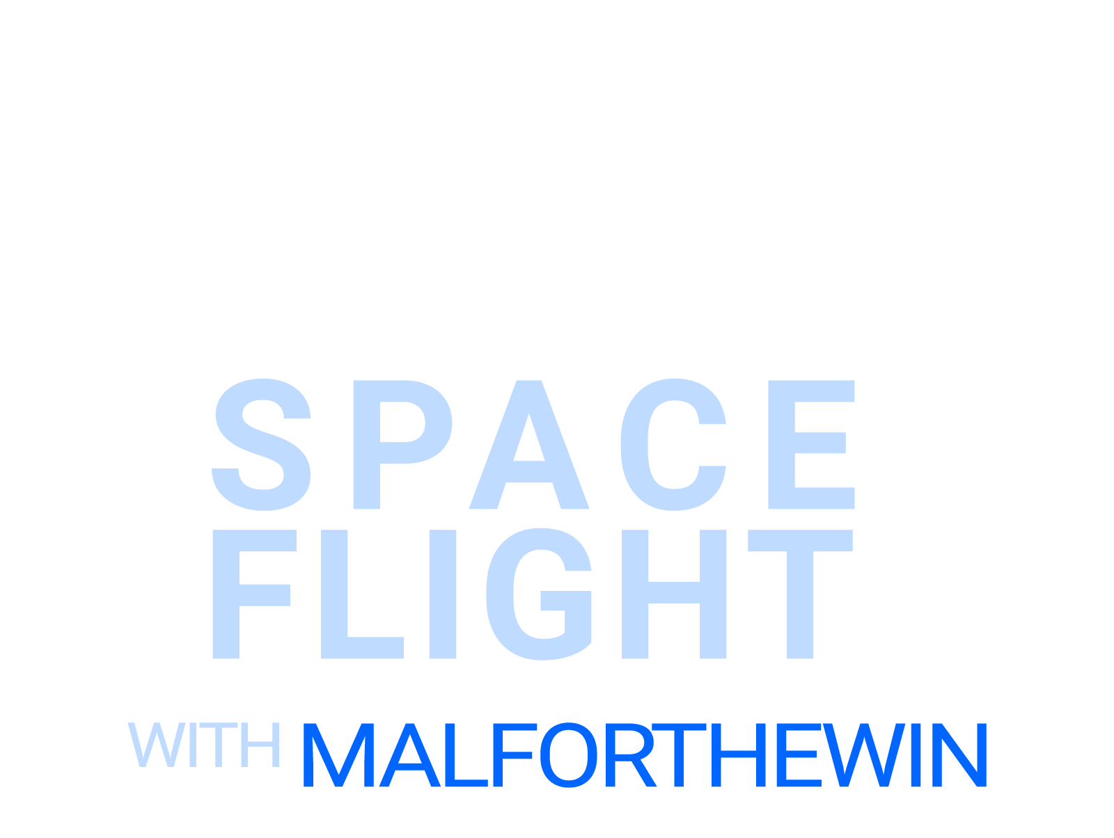 The Late Night Space Flight Show with MalForTheWin